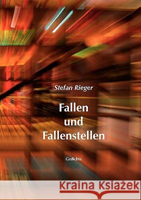 Fallen und Fallenstellen: Gedichte Stefan Rieger,   Att Att 9783837074826