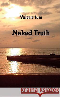 Naked Truth Valerie Ium 9783837075298 Bod