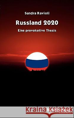 Russland 2020: Eine provokative Thesis Ravioli, Sandra 9783837076479 Bod