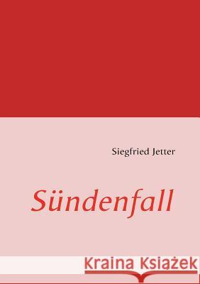 Sündenfall Jetter, Siegfried 9783837082388