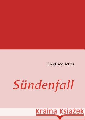 Sündenfall Jetter, Siegfried 9783837082388