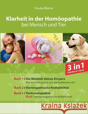 Klarheit in der Homöopathie: bei Mensch und Tier Blume, Frauke 9783837084610