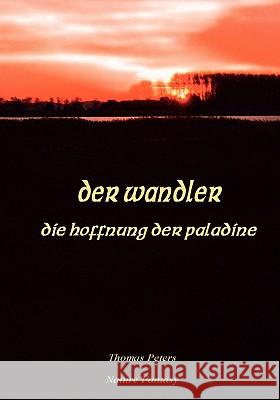 Der Wandler: Die Hoffnung der Paladine Thomas Peters (Medical University of Lubeck Institute of Chemistry 23538 Lubeck Germany) 9783837085587