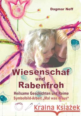 Wiesenschaf und Rabenfroh: Heilsame Geschichten und Reime Neff, Dagmar 9783837087239