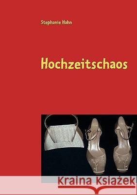 Hochzeitschaos Stephanie Hahn 9783837087895 Bod