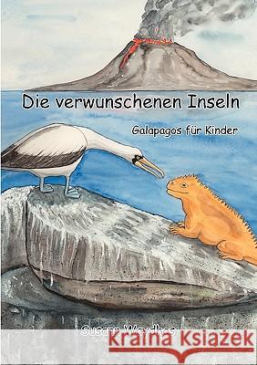 Die verwunschenen Inseln: Galapagos für Kinder Waydhas, Susann 9783837088588