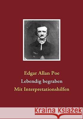 Lebendig begraben: Mit Interpretationshilfen Poe, Edgar Allan 9783837092059 Bod