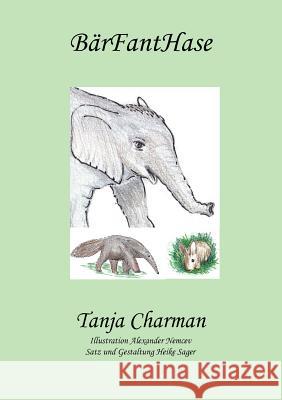 BärFantHase: Sieben Elefanten und Mucki auf Reisen Charman, Tanja 9783837095647 Books on Demand