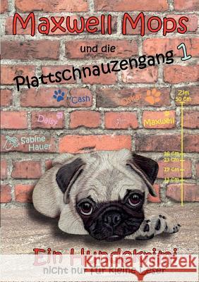 Maxwell Mops und die Plattschnauzengang Sabine Hauer 9783837098099 Books on Demand