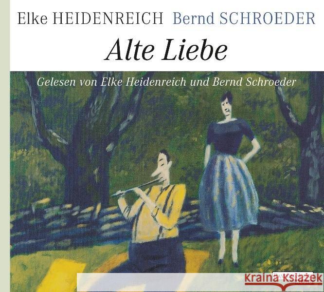 Alte Liebe, 3 Audio-CDs : Ungekürzte Autorenlesung Heidenreich, Elke; Schroeder, Bernd 9783837113600