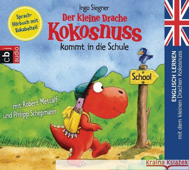 Der kleine Drache Kokosnuss kommt in die Schule, 1 Audio-CD : Englisch lernen mit dem kleinen Drachen Kokosnuss. - Sprach-Hörbuch mit Vokabelteil, Lesung Siegner, Ingo 9783837134988