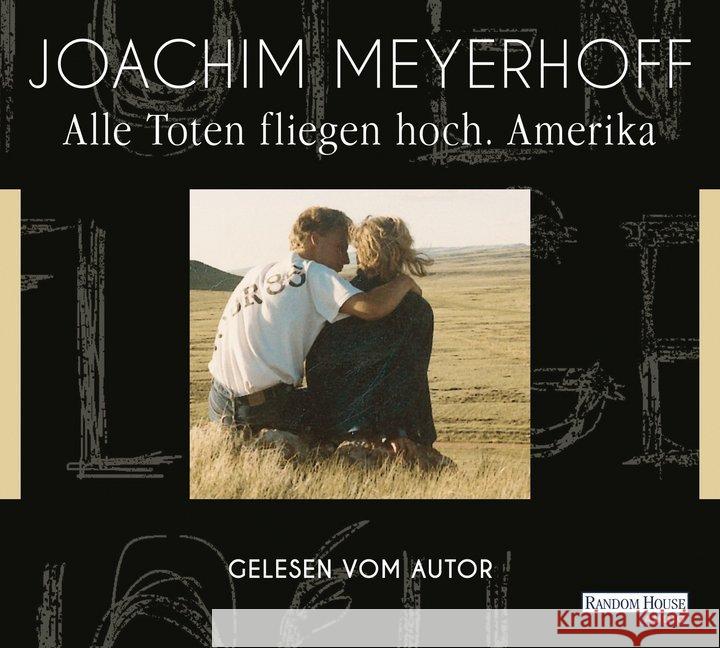 Alle Toten fliegen hoch - Amerika, 6 Audio-CDs : Gekürzte Ausgabe, Lesung Meyerhoff, Joachim 9783837135695