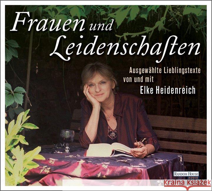 Frauen und Leidenschaften, 1 Audio-CD : Ausgewählte Lieblingstexte, Lesung Heidenreich, Elke 9783837142037