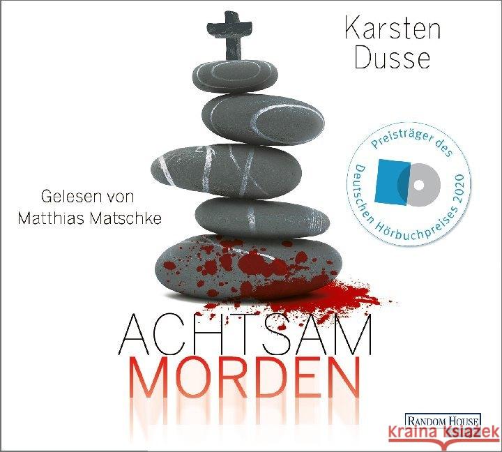 Achtsam morden, 6 Audio-CDs : Ein entschleunigter Kriminalroman, Gekürzte Lesung. Ausgezeichnet mit dem Deutsche Hörbuchpreis 2020 für Beste Unterhaltung Dusse, Karsten 9783837146936