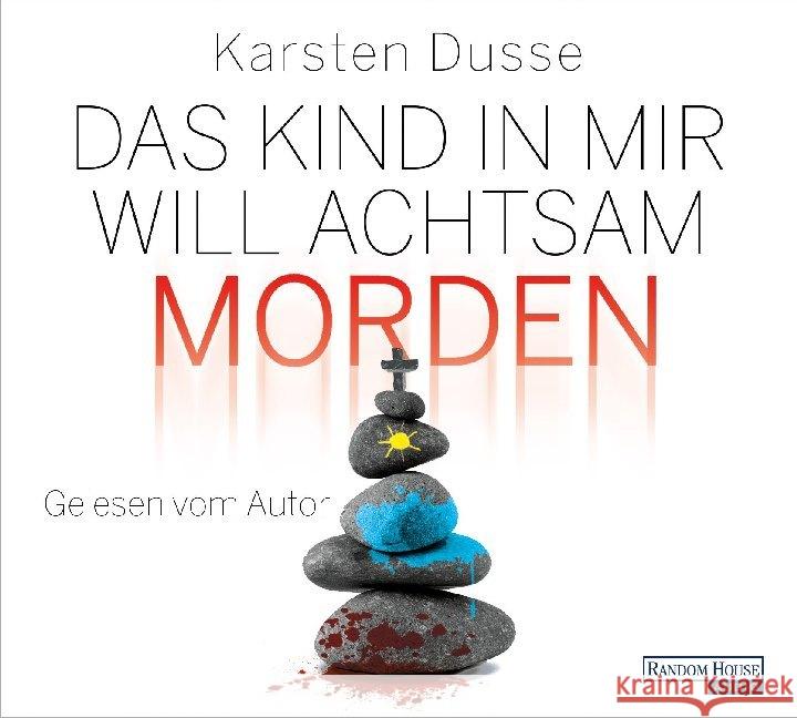 Das Kind in mir will achtsam morden, 6 Audio-CD : Gekürzte Ausgabe, Lesung Dusse, Karsten 9783837151633 Random House Audio