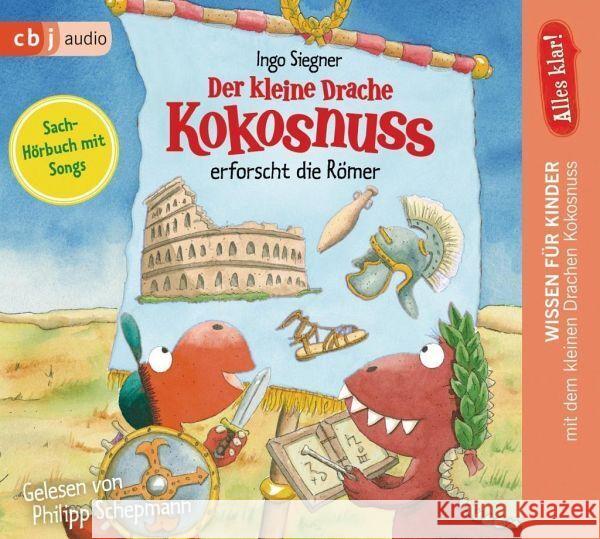 Alles klar! Der kleine Drache Kokosnuss erforscht die Römer, 1 Audio-CD Siegner, Ingo 9783837152661 cbj audio