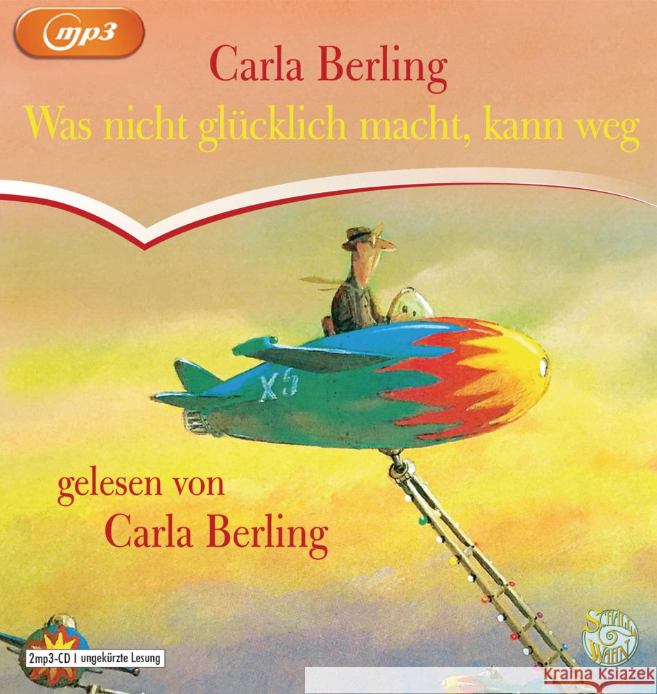 Was nicht glücklich macht, kann weg, 2 Audio-CD, 2 MP3 Berling, Carla 9783837158168