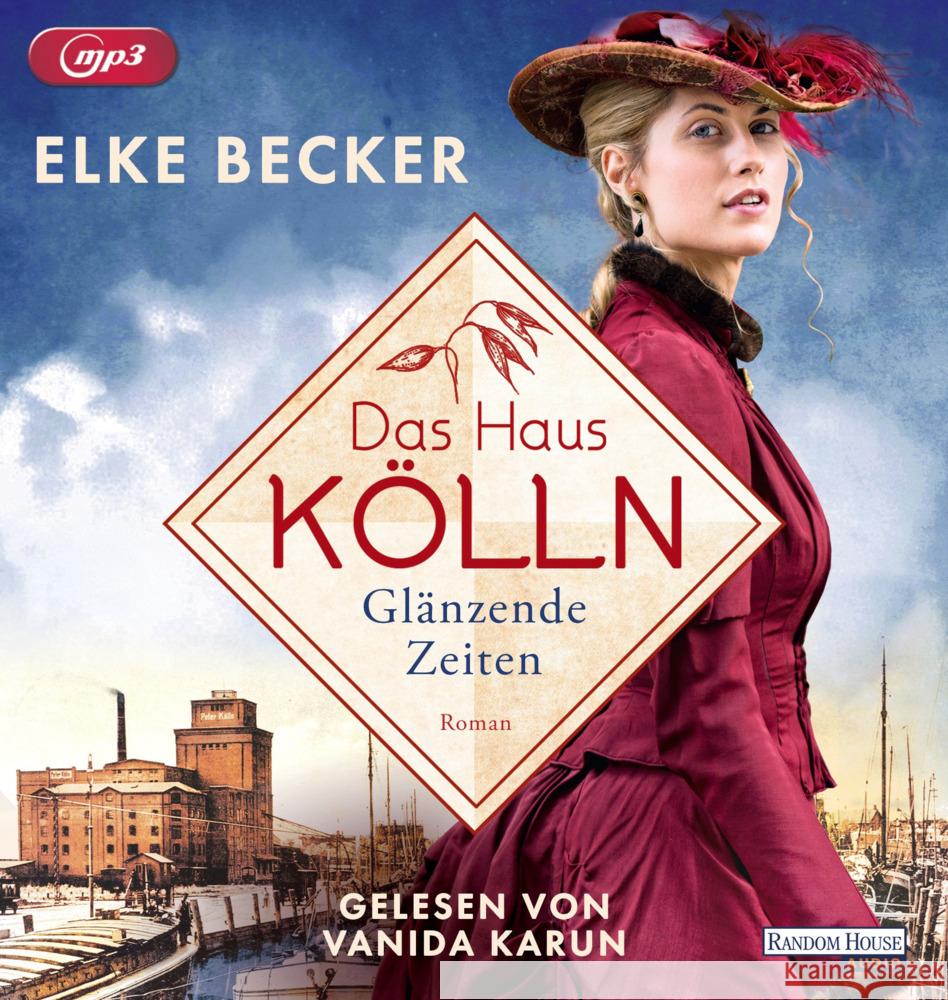 Das Haus Kölln. Glänzende Zeiten, 1 Audio-CD, 1 MP3 Becker, Elke 9783837166231