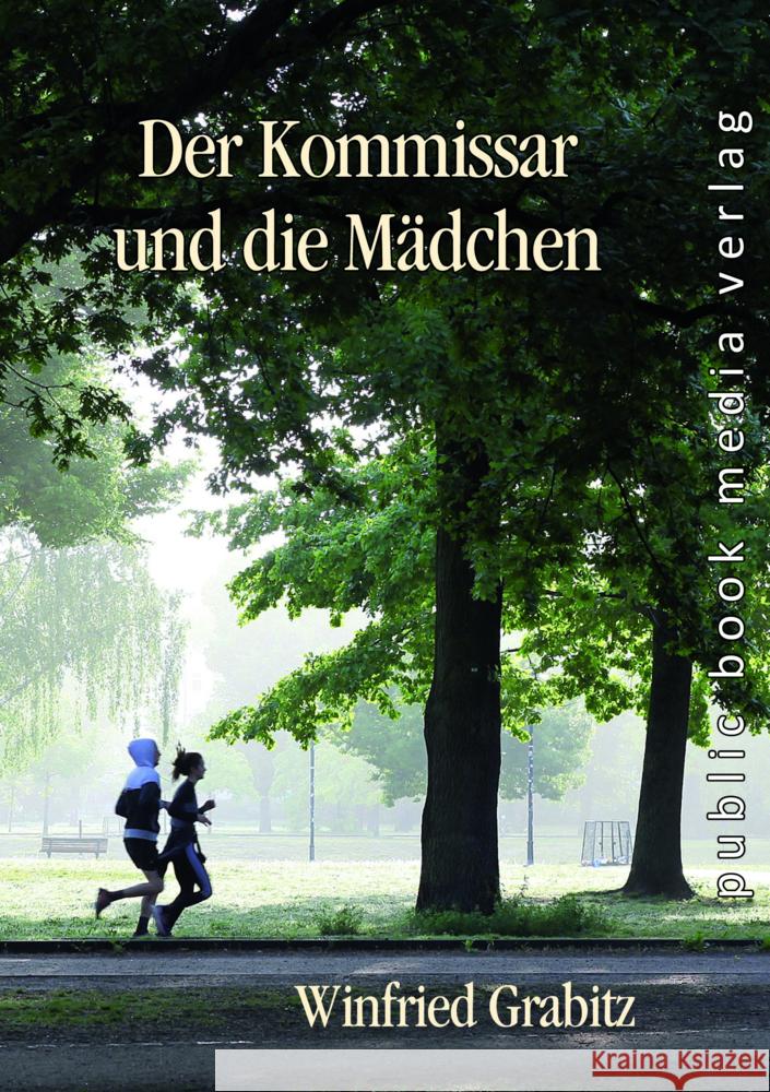 Der Kommissar und die Mädchen Grabitz, Winfried 9783837225129
