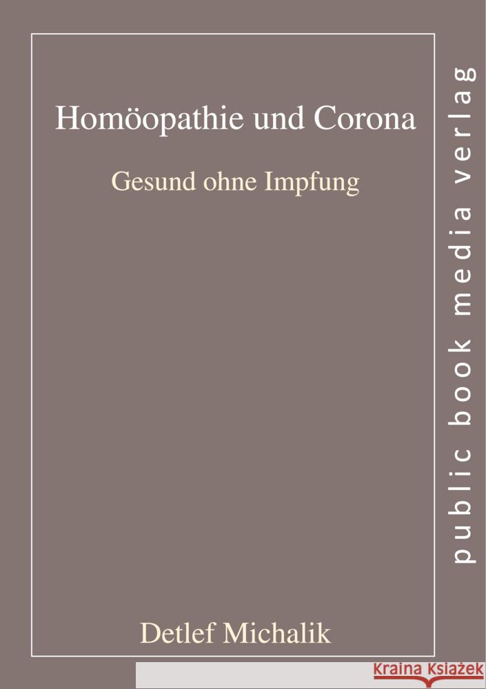 Homöopathie und Corona Michalik, Detlef 9783837225822