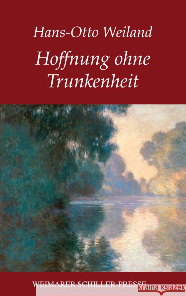 Hoffnung ohne Trunkenheit Weiland, Hans-Otto 9783837227222 Frankfurter Literaturverlag