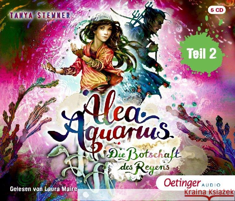 Alea Aquarius - Die Botschaft des Regens. Tl.2, 5 Audio-CDs : Musikdarbietung/Musical/Oper. CD Standard Audio Format Stewner, Tanya 9783837311044 Oetinger Media