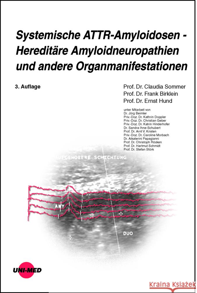 Systemische ATTR-Amyloidosen - Hereditäre Amyloidneuropathien und andere Organmanifestationen Sommer, Claudia, Birklein, Frank, Hund, Ernst 9783837416725 UNI-MED, Bremen