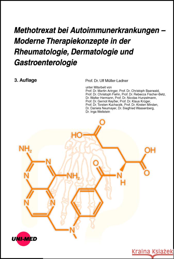 Methotrexat bei Autoimmunerkrankungen - Moderne Therapiekonzepte in der Rheumatologie, Dermatologie und Gastroenterologie Müller-Ladner, Ulf 9783837424386 UNI-MED, Bremen