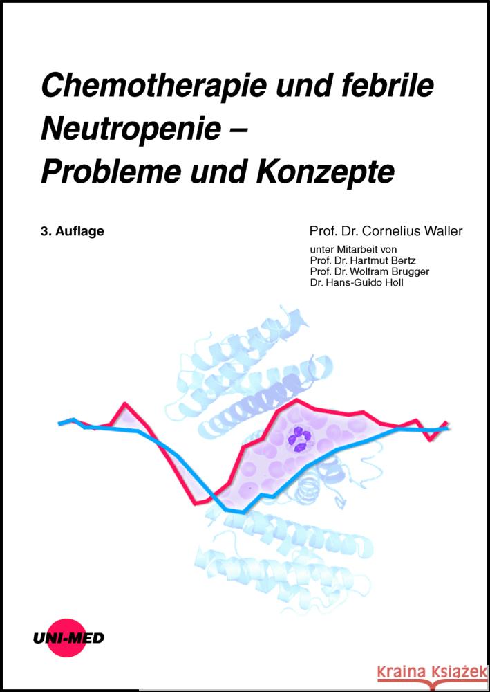 Chemotherapie und febrile Neutropenie - Probleme und Konzepte Waller, Cornelius 9783837424393 UNI-MED, Bremen