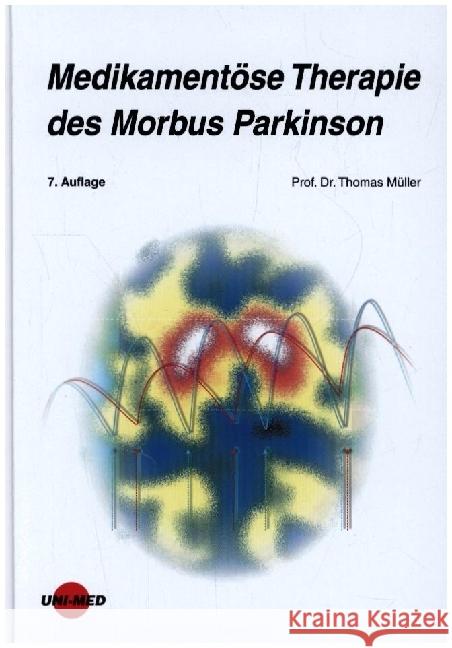 Medikamentöse Therapie des Morbus Parkinson Müller, Thomas 9783837424430