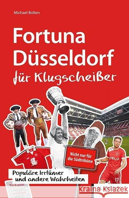 Fortuna Düsseldorf für Klugscheißer Bolten, Michael 9783837521825 Klartext-Verlagsges.