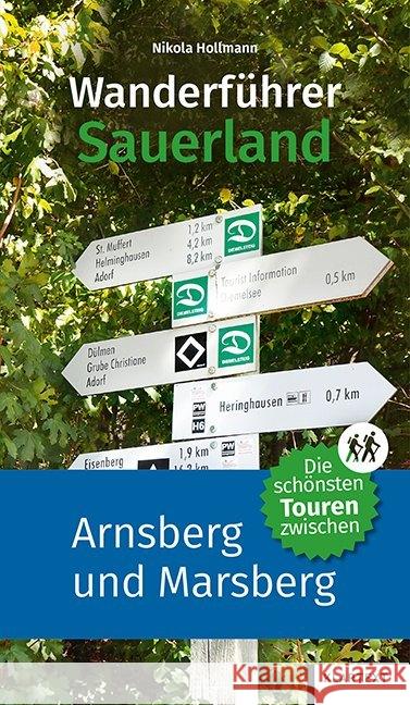 Wanderführer Sauerland. Bd.2 : Die schönsten Touren zwischen Arnsberg und Marsberg Hollmann, Nikola 9783837522013