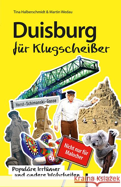Duisburg für Klugscheißer Halberschmidt, Tina; Wedau, Martin 9783837522372 Klartext-Verlagsges.