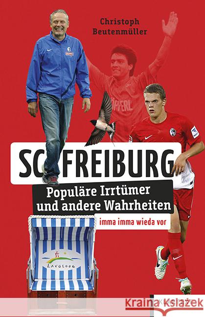 SC Freiburg Beutenmüller, Christoph 9783837524628 Klartext-Verlagsges.