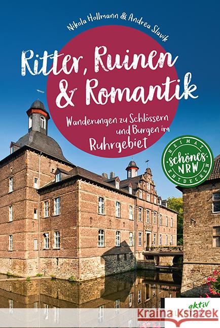 Ritter, Ruinen & Romantik Hollmann, Nikola, Slavik, Andrea 9783837524642