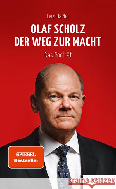 Olaf Scholz. Der Weg zur Macht Haider, Lars 9783837524895