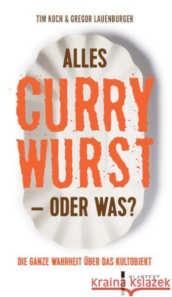 Alles Currywurst -oder was? Koch, Tim, Lauenburger, Gregor 9783837526585 Klartext-Verlagsges.