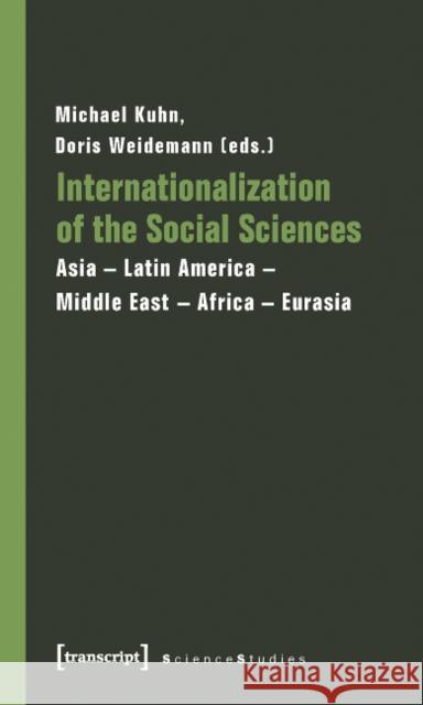 Internationalization of the Social Sciences: Asia-Latin America-Middle East-Africa-Eurasia Weidemann, Doris 9783837613070 Transcript Verlag, Roswitha Gost, Sigrid Noke