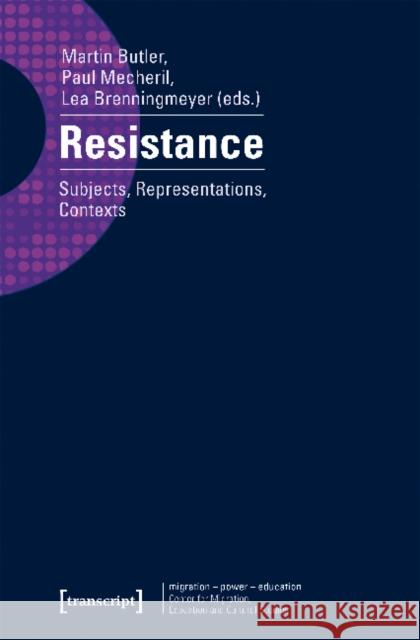 Resistance: Subjects, Representations, Contexts Butler, Martin 9783837631494 Transcript Verlag, Roswitha Gost, Sigrid Noke