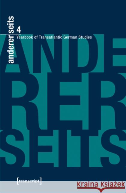 Andererseits - Yearbook of Transatlantic German Studies: Vol. 4, 2015 William Collins Donahue Georg Mein Rolf Parr 9783837634518