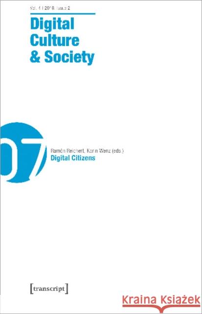 Digital Culture & Society (Dcs): Vol. 4, Issue 2/2018 - Digital Citizens Ramon Reichert 9783837644777 Transcript Verlag, Roswitha Gost, Sigrid Noke