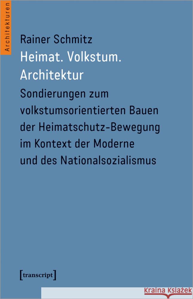 Heimat. Volkstum. Architektur Schmitz, Rainer 9783837658507 transcript Verlag