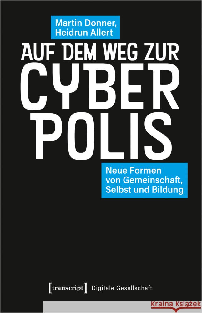 Auf dem Weg zur Cyberpolis Donner, Martin, Allert, Heidrun 9783837658781 transcript Verlag