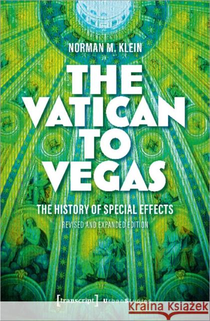 The Vatican to Vegas: The History of Special Effects  9783837661699 Transcript Verlag