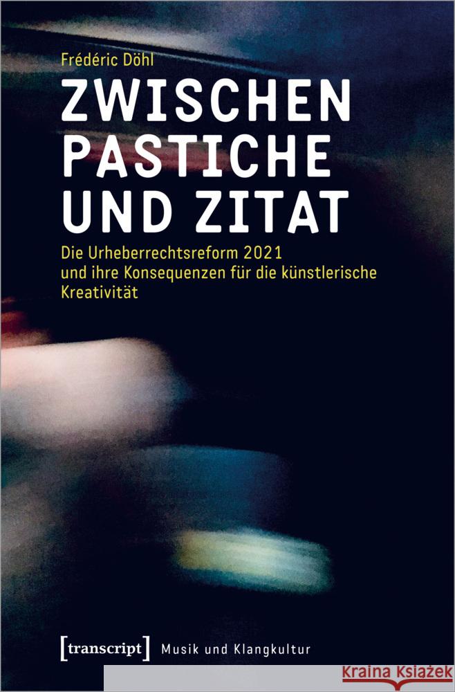 Zwischen Pastiche und Zitat Döhl, Frédéric 9783837662481 transcript Verlag