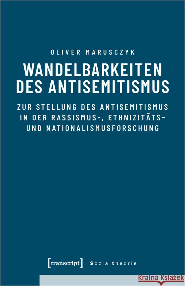 Wandelbarkeiten des Antisemitismus Marusczyk, Oliver 9783837662702 transcript Verlag