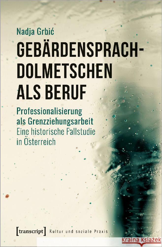 Gebärdensprachdolmetschen als Beruf Grbic, Nadja 9783837662948 transcript Verlag