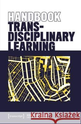 Handbook Transdisciplinary Learning Thorsten Philipp Tobias Schmohl 9783837663471