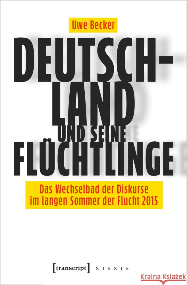 Deutschland und seine Flüchtlinge Becker, Uwe 9783837664263 transcript Verlag