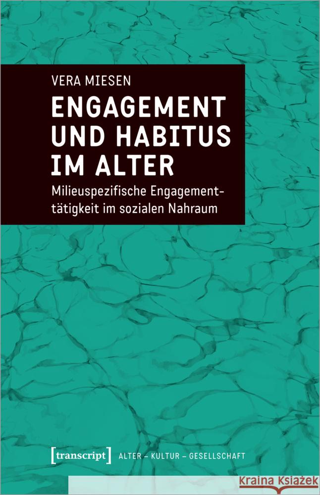 Engagement und Habitus im Alter Miesen, Vera 9783837664614 transcript Verlag
